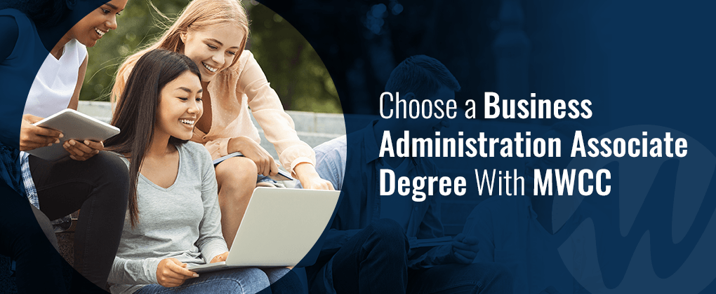 Enroll in business administration classes at MWCC to earn your business admin degree