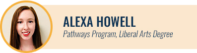 [headshot] Alexa Howell, Pathways program, Liberal Arts Degree