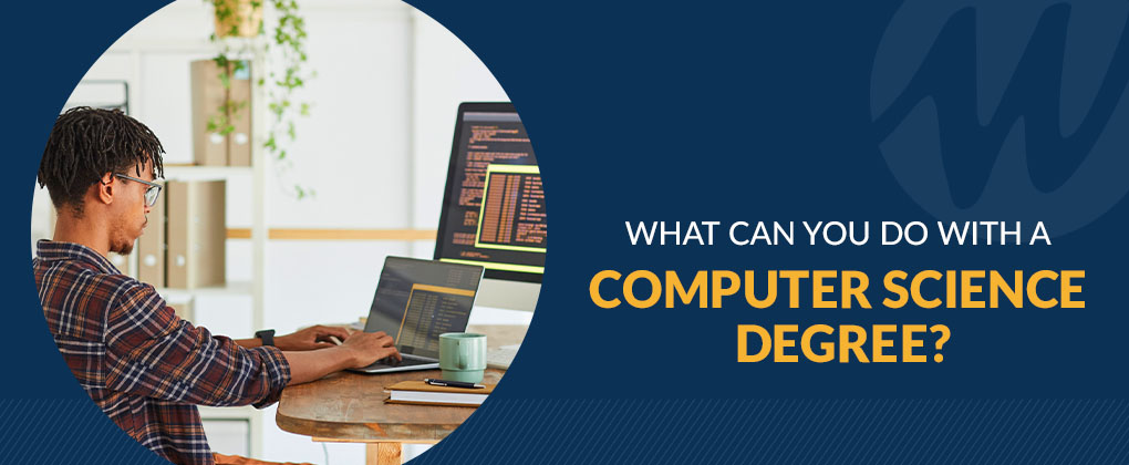 What Can You Do With a Computer Science Degree?