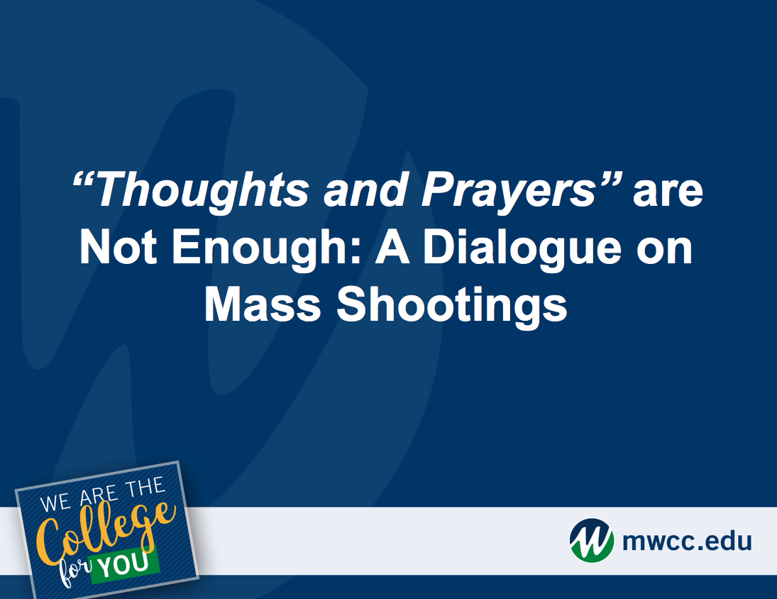 MWCC Holds “Thoughts and Prayers” are Not Enough: A Dialogue on Mass Shootings