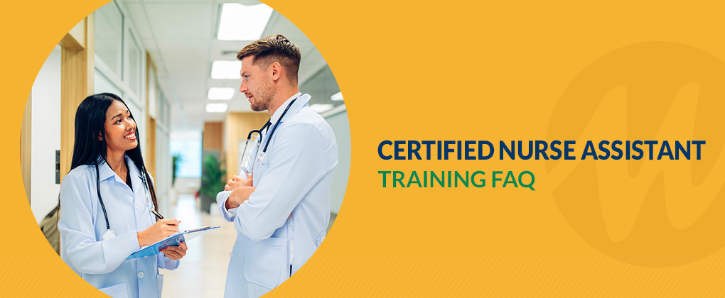 Certified Nurse Assistant Training FAQ