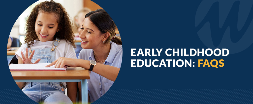Early Childhood Education: FAQs