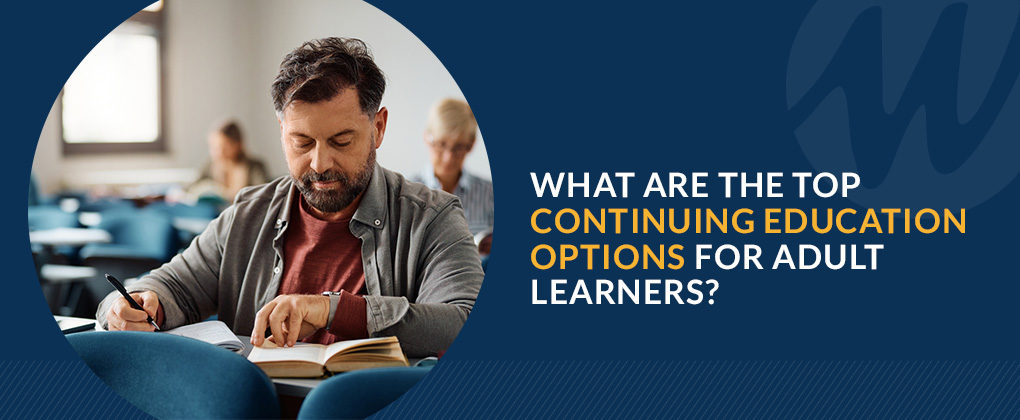 What are the top continuing education options for adult learners?