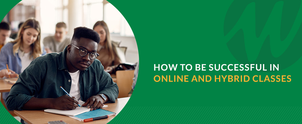 How to Be Successful in Online and Hybrid Classes